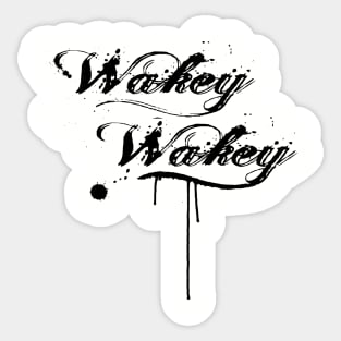 Wakey Wakey Sticker